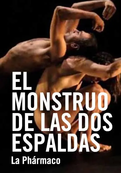 Cartel de La Phármaco: El monstruo de las dos espaldas