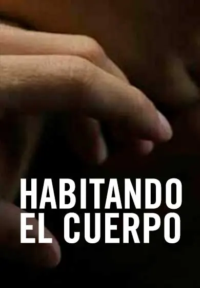Cartel de Habitando el cuerpo