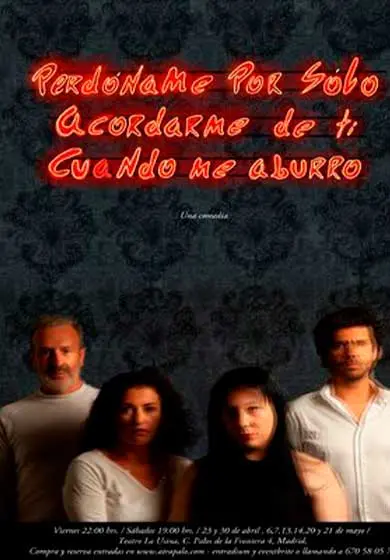 Cartel de Perdóname por solo acordarme de ti cuando me aburro