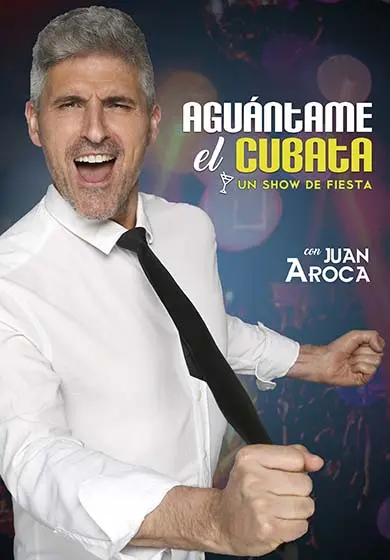 Cartel de Juan Aroca: Aguántame el cubata