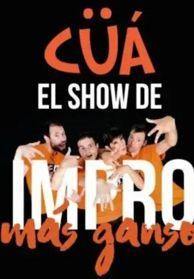 Cartel de CÜÁ. El show de Impro más ganso