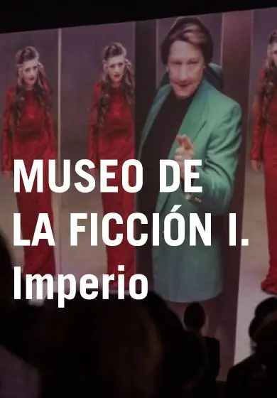 Cartel de Museo de la ficción I. Imperio