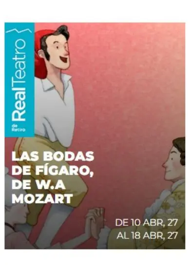 Cartel de Real Teatro de Retiro: Las bodas de Fígaro de W. A. Mozart