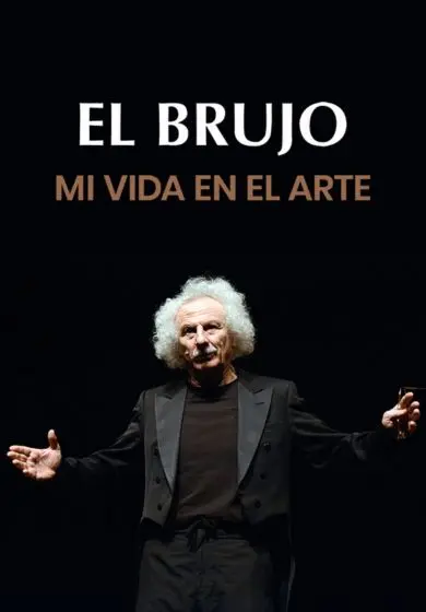 Cartel de El Brujo: Mi vida en el arte