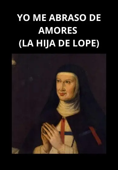 Cartel de Yo me abraso de amores (La hija de Lope)