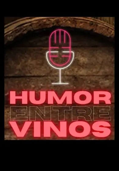 Cartel de Humor entre vinos (monólogo y cata de vinos)