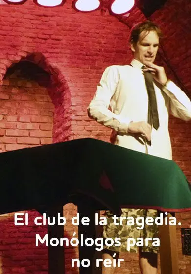 Cartel de El club de la tragedia. Monólogos para no reír