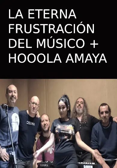 Cartel de La eterna frustración del músico + Hooola Amaya