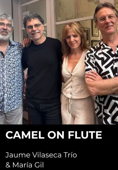Cartel de Camel on flute: Jaume Vilaseca Trío & María Gil
