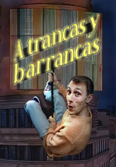 Cartel de A Trancas y Barrancas