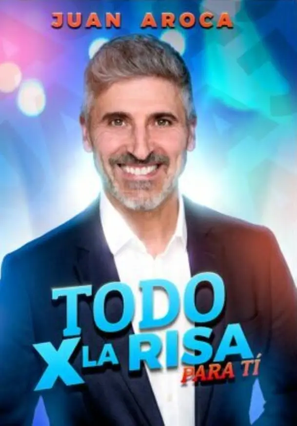 Cartel de Juan Aroca: Todo x la risa