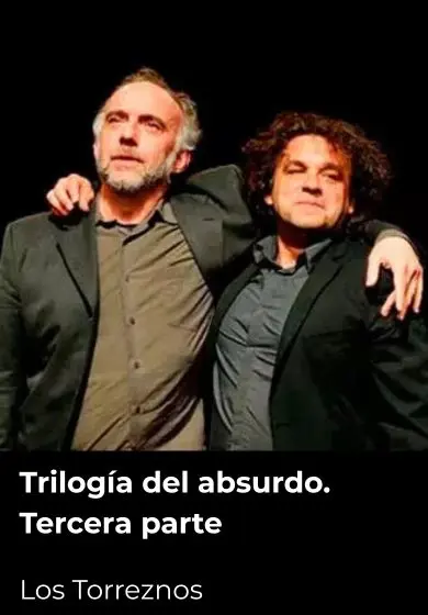 Cartel de Trilogía del absurdo. Tercera Parte