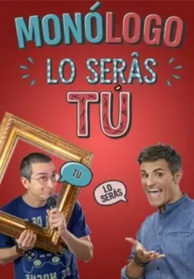 Cartel de Monólogo lo serás tú