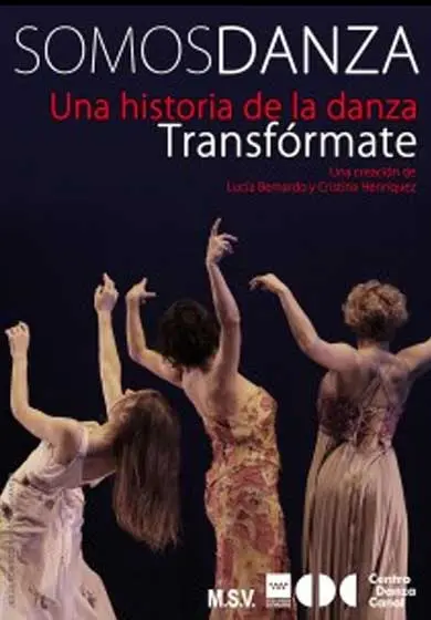 Cartel de SOMOSDANZA: Transfórmate, una historia de la danza contemporánea