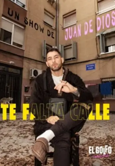 Cartel de Juan de Dios: Te falta calle