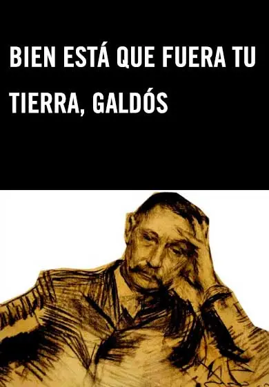 Cartel de Bien está que fuera tu tierra, Galdós