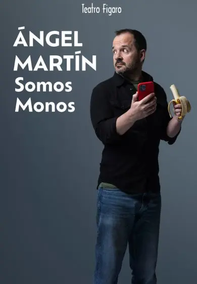 Cartel de Ángel Martín: Somos monos