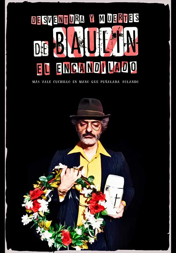 Cartel de Desventura y muertes de Baulín, el Encandilado