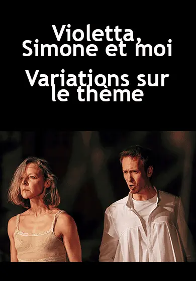 Cartel de Violetta, Simone et moi – Variations sur le thème