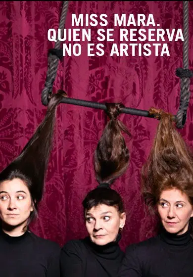 Cartel de Miss Mara. Quien se reserva no es artista