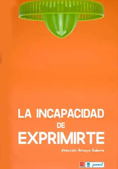 Cartel de La incapacidad de exprimirte