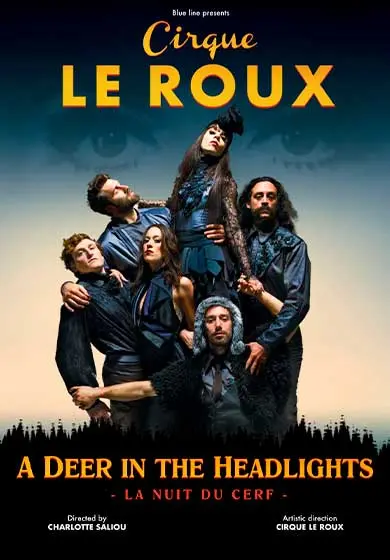 Cartel de CIRQUE LE ROUX: A deer in the headlights (Un ciervo deslumbrado ante los faros)