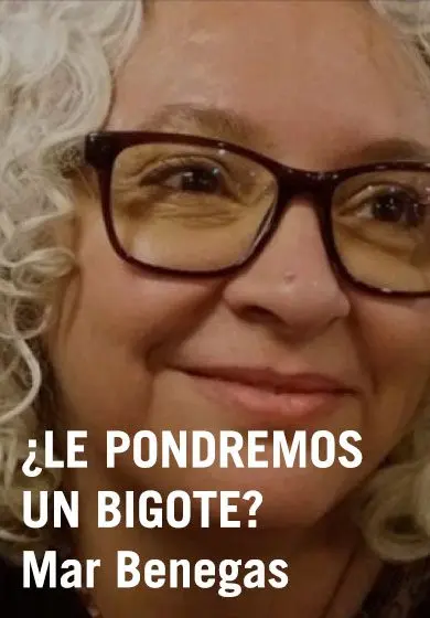 Cartel de ¿Le pondremos un bigote?