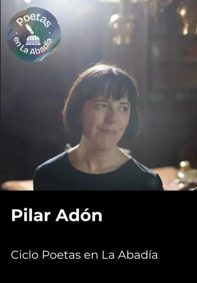 Cartel de Poetas en La Abadía: Pilar Adón