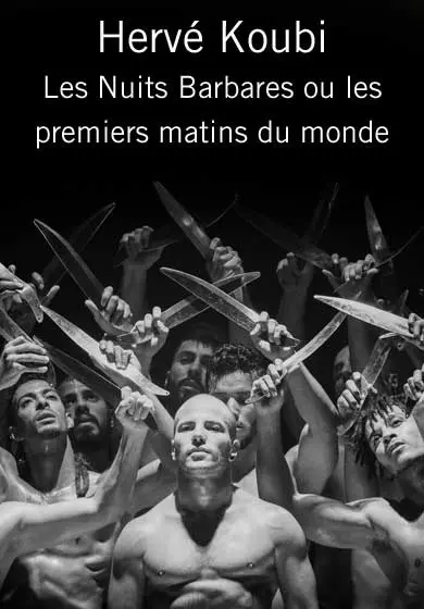 Cartel de Hervé Koubi: Les Nuits Barbares ou les premiers matins du monde