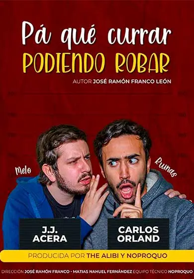 Cartel de Pá qué currar podiendo robar