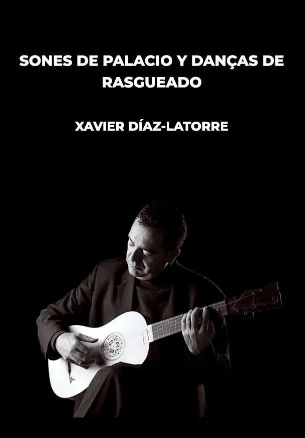 Cartel de Xavier Díaz-Latorre: Sones de Palacio y Danças de Rasgueado