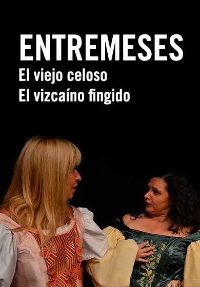 Cartel de Entremeses de Cervantes: El viejo celoso y El vizcaíno fingido