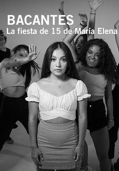 Cartel de Bacantes. La fiesta de 15 de María Elena