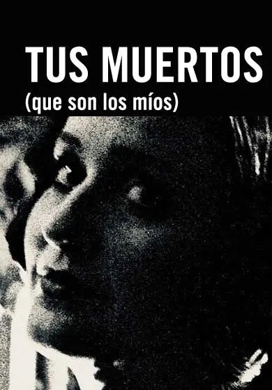 Cartel de Tus muertos que son los mios