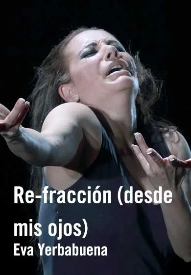 Cartel de Eva Yerbabuena: Re-fracción (desde mis ojos)