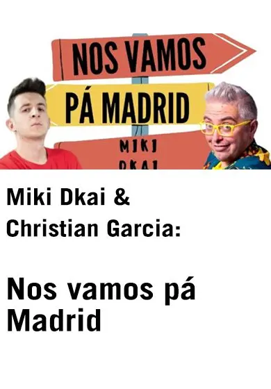 Cartel de Miki Dkai & Christian Garcia: Nos vamos pá Madrid