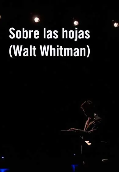 Cartel de Sobre las hojas (Walt Whitman)