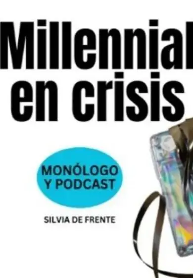 Cartel de Millennial en Crisis: un podcast de Silvia de Frente