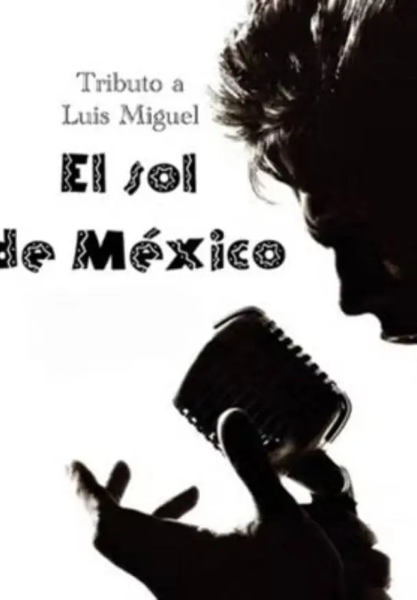 Cartel de El sol de México: Tributo a Luis Miguel