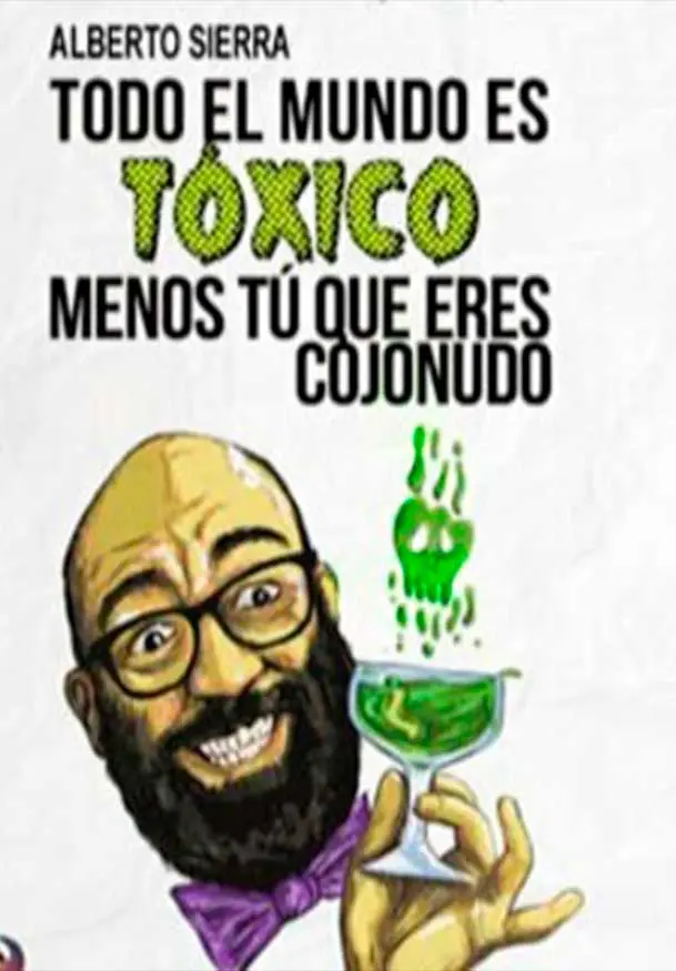 Cartel de Todo el mundo es tóxico menos tú, que eres cojonudo