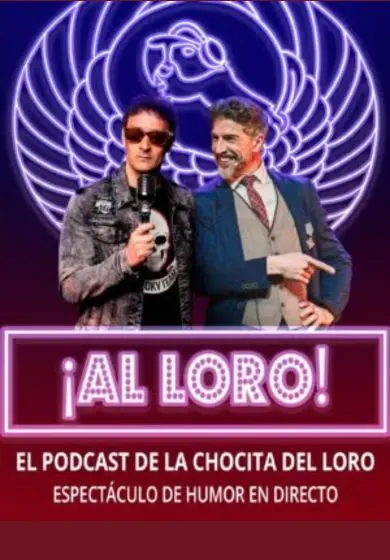 Cartel de ¡Al loro! El podcast de La Chocita del Loro