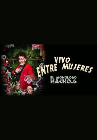Cartel de Nacho punto G: Vivo entre mujeres