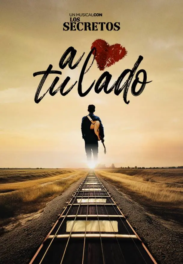 Cartel de A tu lado. Un musical con Los Secretos