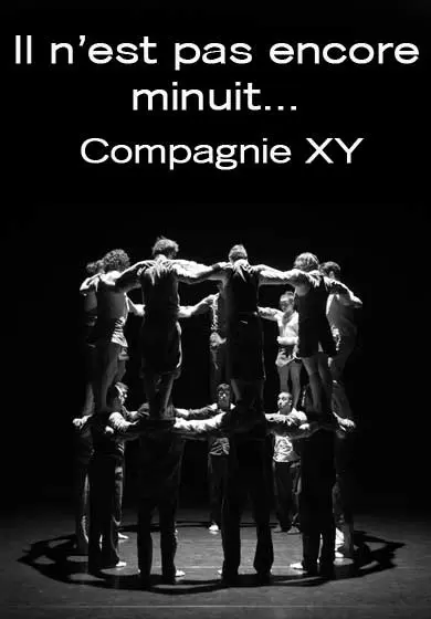 Cartel de Compagnie XY: Il n’est pas encore minuit…