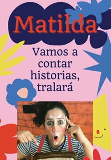 Cartel de Matilda. Vamos a contar historias tralará