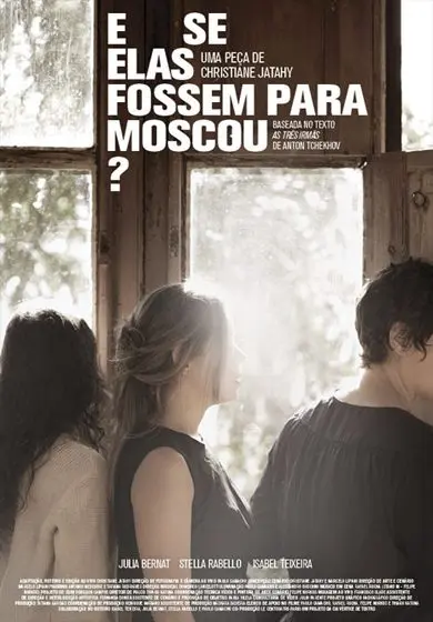 Cartel de Christiane Jatahy: E se elas fossem para Moscou?