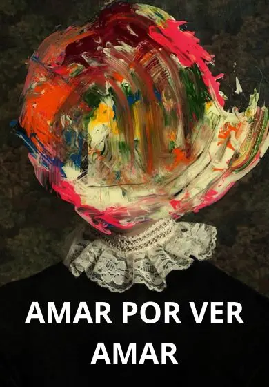 Cartel de Amar por ver amar (o recuperar lo perdido)
