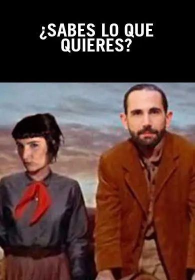 Cartel de ¿Sabes lo que quieres?
