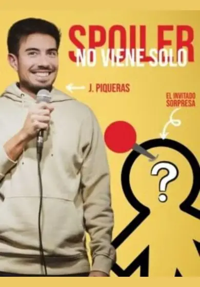 Cartel de J Piqueras: Spoiler, no viene solo
