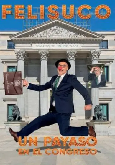 Cartel de Felisuco: Un payaso en el Congreso